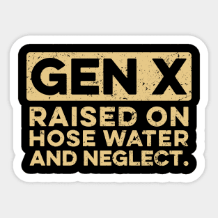 GEN X - Raised On Hose Water And Neglect Sticker